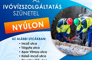 IVÓVÍZELLÁTÁS SZÜNETEL: Nyúl településen